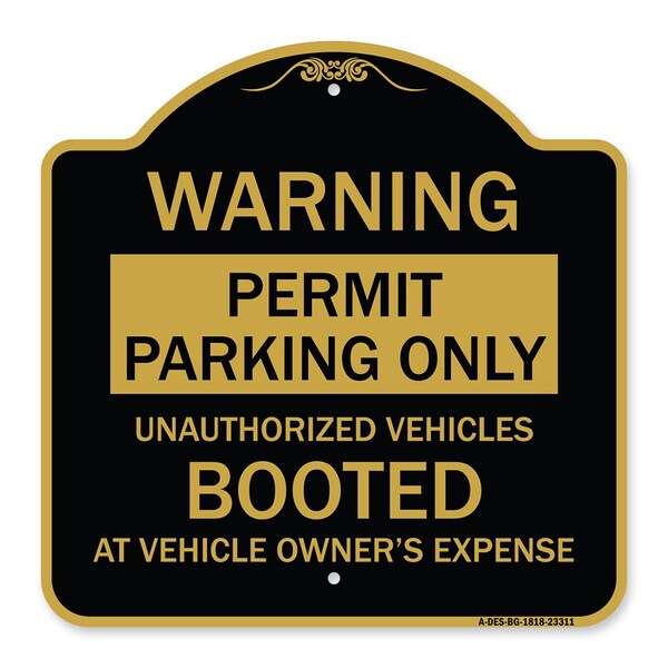 Signmission Permit Parking Unauthorized Vehicles Booted Vehicle Owners Expense Alum, 18" L, 18" H, BG-1818-23311 A-DES-BG-1818-23311 - main